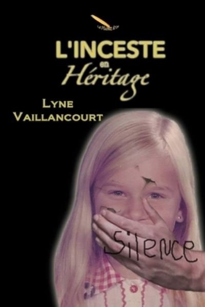 Cover for Lyne Vaillancourt · L'inceste en heritage (Paperback Book) (2016)