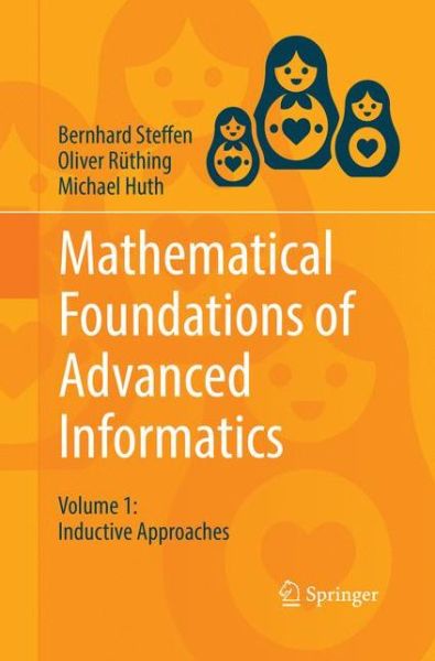 Mathematical Foundations of Advanced Informatics: Volume 1: Inductive Approaches - Bernhard Steffen - Livros - Springer Nature Switzerland AG - 9783030098339 - 24 de janeiro de 2019