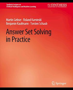 Cover for Martin Gebser · Answer Set Solving in Practice - Synthesis Lectures on Artificial Intelligence and Machine Learning (Paperback Book) (2012)