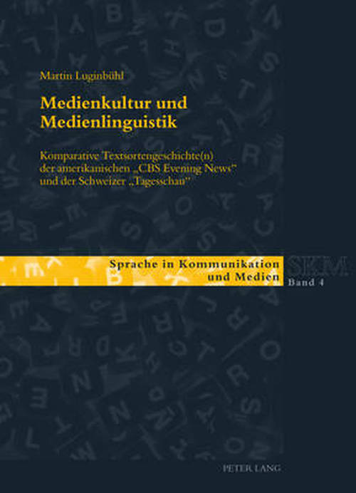 Cover for Martin Luginbuhl · Medienkultur Und Medienlinguistik: Komparative Textsortengeschichte (n) Der Amerikanischen &quot;Cbs Evening News&quot; Und Der Schweizer &quot;Tagesschau&quot; - Sprache in Kommunikation Und Medien (Hardcover Book) [German edition] (2013)