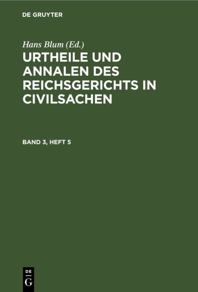 Cover for Hans Blum · Urtheile und Annalen des Reichsgerichts in Civilsachen. Band 3, Heft 5 (N/A) (1901)