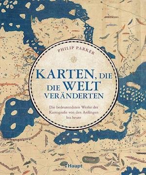 Cover for Philip Parker · Karten Die Die Welt Veränderten (Bok)