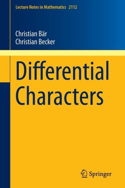 Christian Bar · Differential Characters - Lecture Notes in Mathematics (Paperback Book) [2014 edition] (2014)