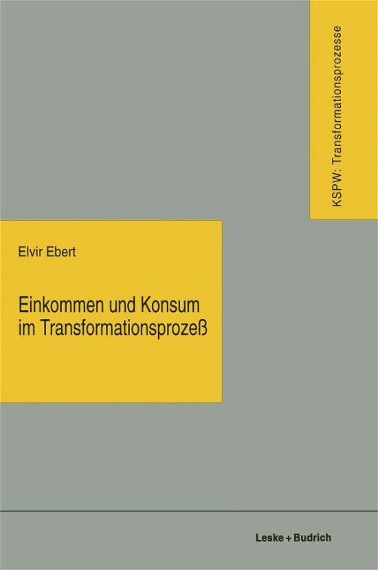 Cover for Elvir Ebert · Einkommen Und Konsum Im Transformationsprozess: Vom Plan Zum Markt -- Vom Mangel Zum UEberfluss - Transformationsprozesse: Schriftenreihe der Kommission Fur d (Pocketbok) [1997 edition] (2012)