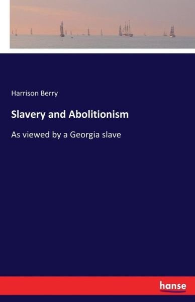 Cover for Berry · Slavery and Abolitionism (Bok) (2017)