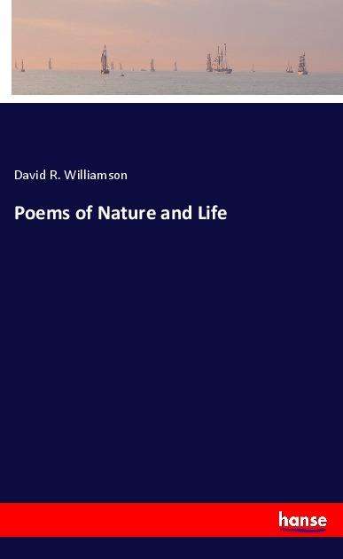 Poems of Nature and Life - Williamson - Książki -  - 9783337845339 - 