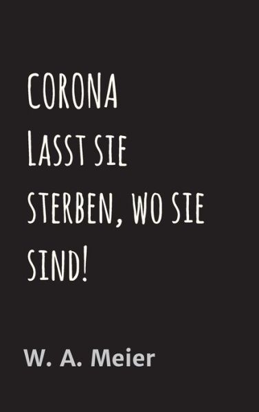 Cover for Meier · CORONA - Lasst sie sterben, wo si (Book) (2020)