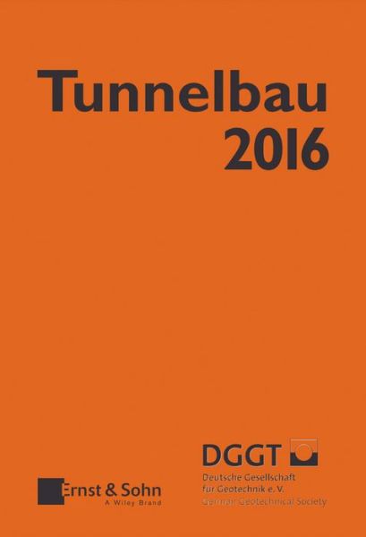 Cover for Deutsche Gesell · Tunnelbau 2016: Kompendium der Tunnelbautechnologie Planungshilfe fur den Tunnelbau - Taschenbuch Tunnelbau (Hardcover Book) (2015)