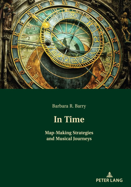 Cover for Barbara Barry · In Time : Map-Making Strategies and Musical Journeys (Hardcover Book) [New ed edition] (2024)