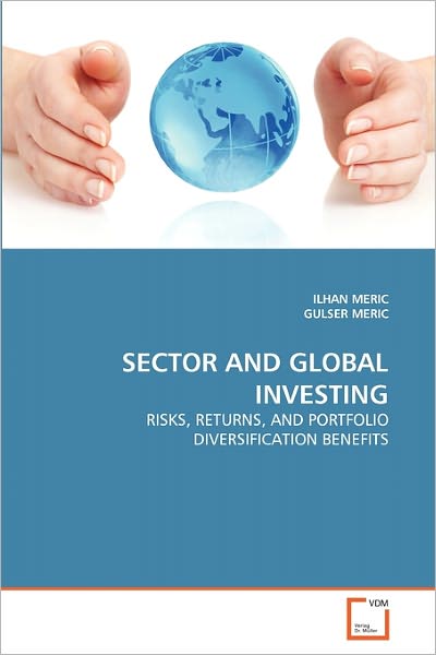 Cover for Gulser Meric · Sector and Global Investing: Risks, Returns, and Portfolio Diversification Benefits (Paperback Bog) (2011)