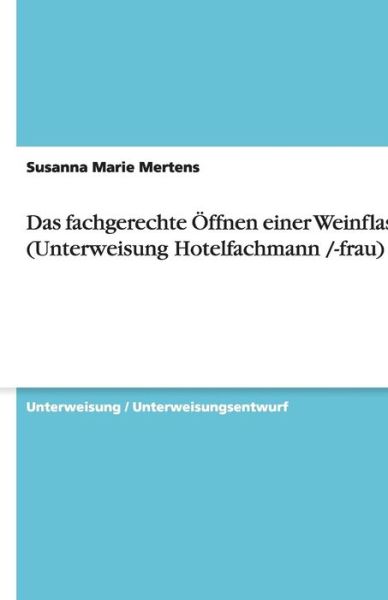 Das fachgerechte Öffnen einer W - Mertens - Książki -  - 9783640532339 - 