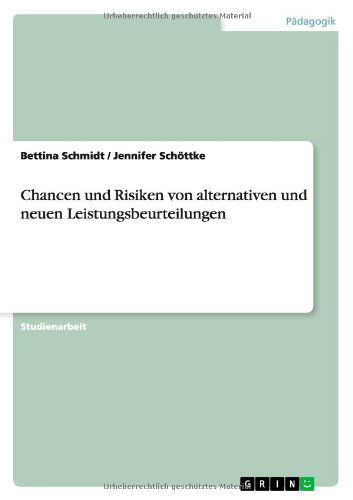 Cover for Bettina Schmidt · Chancen und Risiken von alternativen und neuen Leistungsbeurteilungen (Paperback Book) [German edition] (2011)