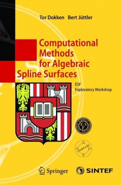 Cover for Tor Dokken · Computational Methods for Algebraic Spline Surfaces: ESF Exploratory Workshop (Paperback Book) [Softcover reprint of hardcover 1st ed. 2005 edition] (2010)