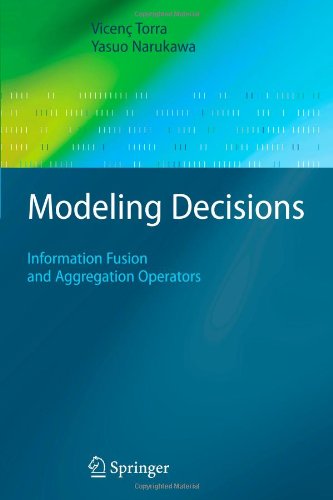 Modeling Decisions: Information Fusion and Aggregation Operators - Cognitive Technologies - Vicenc Torra - Books - Springer-Verlag Berlin and Heidelberg Gm - 9783642088339 - November 22, 2010