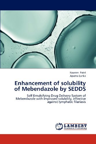 Cover for Aparna Lanka · Enhancement of Solubility of Mebendazole by Sedds: Self Emulsifying Drug Delivery System of Mebendazole with Improved Solubility, Effective Against Lymphatic Filariasis (Pocketbok) (2012)