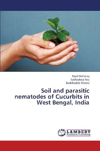 Cover for Buddhadeb Manna · Soil and Parasitic Nematodes of Cucurbits in West Bengal, India (Paperback Book) (2013)