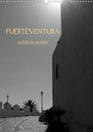 Fuerteventura -schlicht schön (Wan - Luna - Bøker -  - 9783670386339 - 