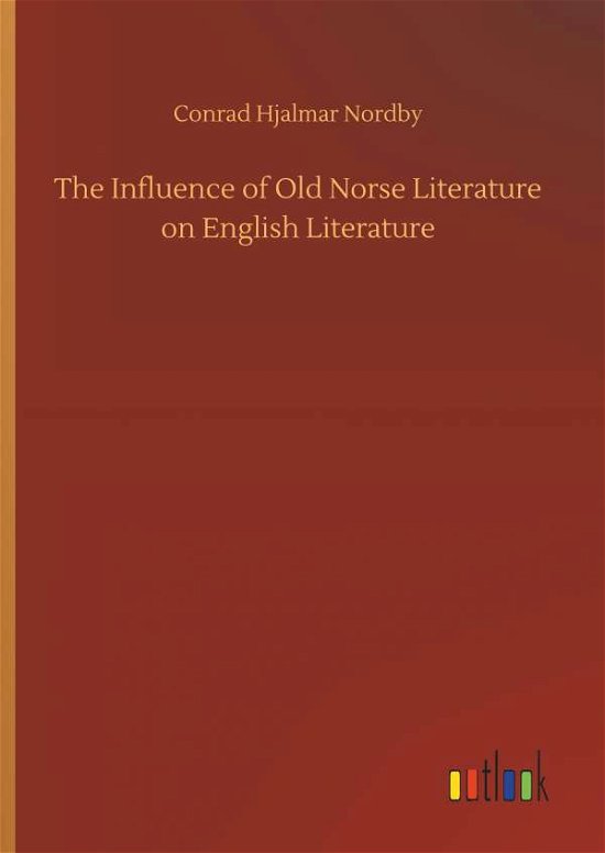 Cover for Nordby · The Influence of Old Norse Liter (Book) (2018)