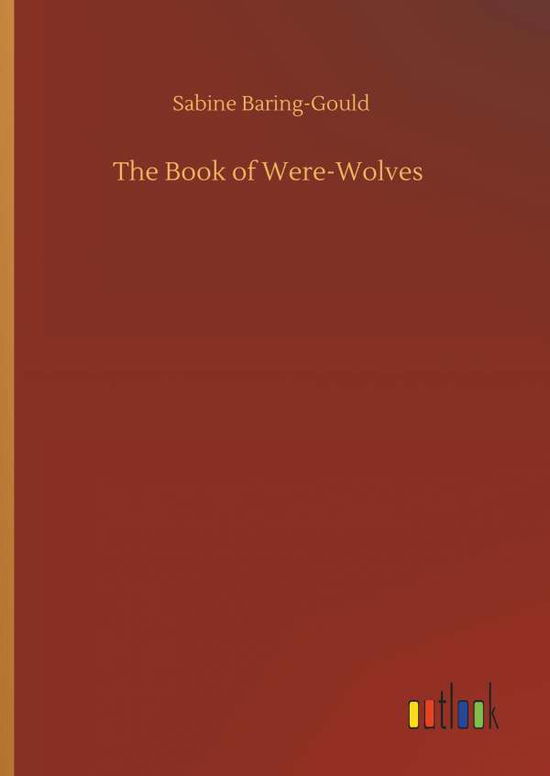 The Book of Were-Wolves - Baring-Gould - Bücher -  - 9783734088339 - 25. September 2019