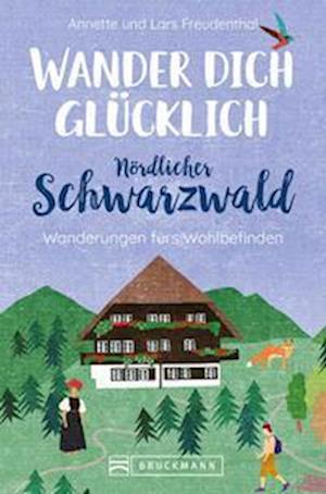 Cover for Lars und Annette Freudenthal · Wander dich glücklich  Nördlicher Schwarzwald (Book) (2023)