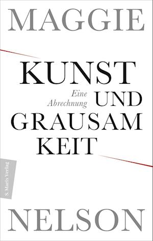 Kunst und Grausamkeit - Maggie Nelson - Böcker - marix Verlag ein Imprint von Verlagshaus - 9783737412339 - 20 mars 2024