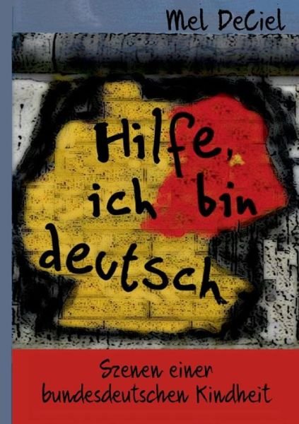 Cover for DeCiel · Hilfe, ich bin deutsch (Bok) (2019)