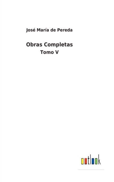 Cover for Jose Maria de Pereda · Obras Completas (Hardcover bog) (2022)