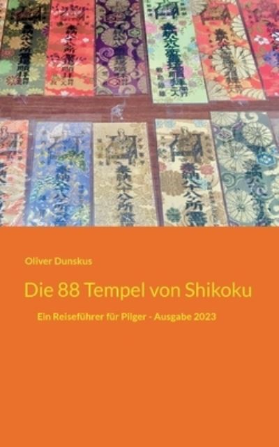 Cover for Oliver Dunskus · Die 88 Tempel von Shikoku (Paperback Book) (2022)