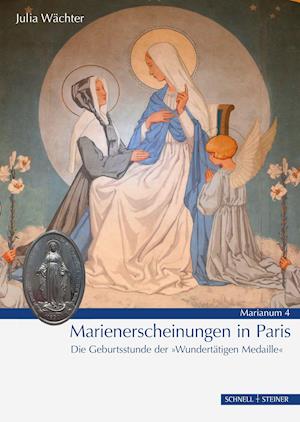 Marienerscheinungen in Paris - Julia Wachter - Other - Schnell und Steiner GmbH, Verlag - 9783795436339 - February 4, 2022