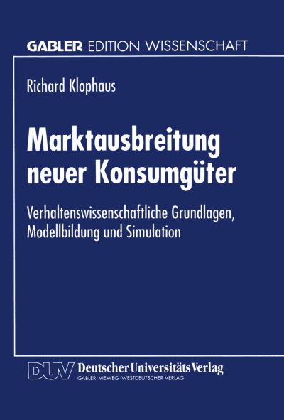 Cover for Richard Klophaus · Marktausbreitung Neuer Konsumguter: Verhaltenswissenschaftliche Grundlagen, Modellbildung Und Simulation (Paperback Book) [1995 edition] (1995)