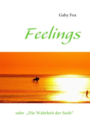 Cover for Gaby Fox · Feelings: oder &quot;Die Wahrheit der Seele (Paperback Book) [German edition] (2009)