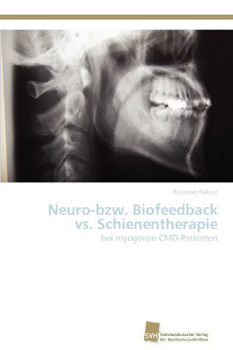 Cover for Radovan Roknic · Neuro-bzw. Biofeedback vs. Schienentherapie: Bei Myogenen Cmd-patienten (Paperback Book) [German edition] (2011)