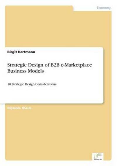 Strategic Design of B2B e-Mark - Hartmann - Bøger -  - 9783838632339 - 3. april 2001
