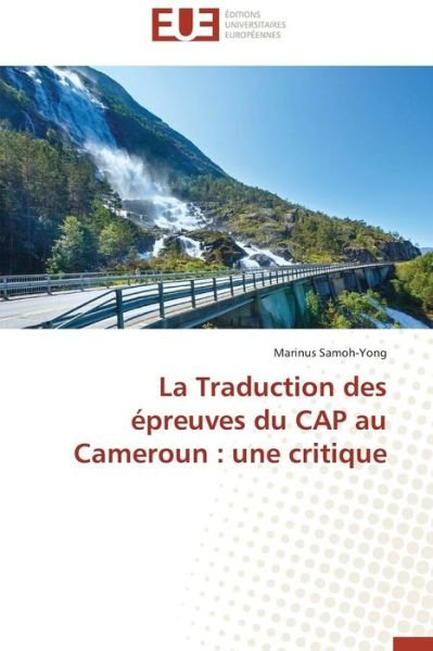 La Traduction Des Épreuves Du Cap Au Cameroun : Une Critique - Marinus Samoh-yong - Livres - Éditions universitaires européennes - 9783841739339 - 28 février 2018
