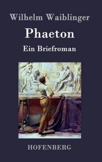 Cover for Wilhelm Waiblinger · Phaeton (Inbunden Bok) (2015)