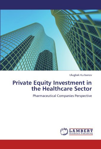 Cover for Ulugbek Kurbanov · Private Equity Investment in the Healthcare Sector: Pharmaceutical Companies Perspective (Paperback Book) (2011)