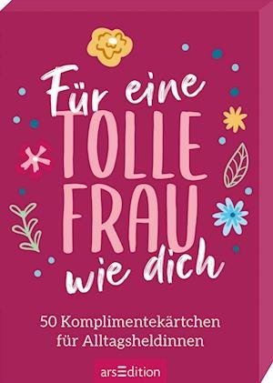 Cover for Ars Edition GmbH · Für eine tolle Frau wie dich (Paperback Book) (2021)