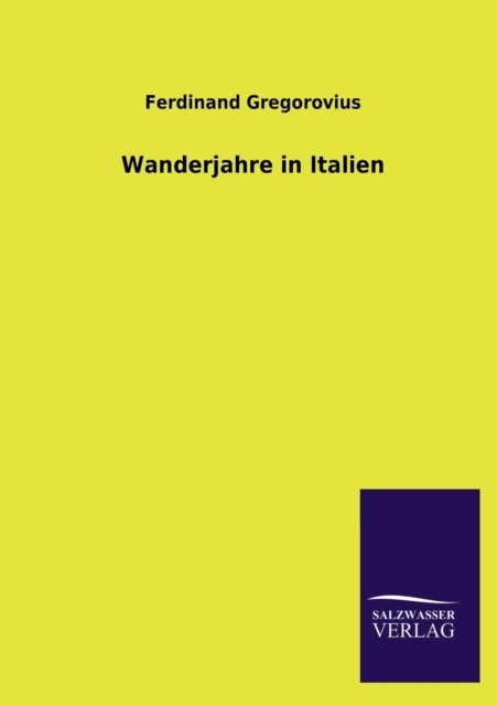 Cover for Ferdinand Gregorovius · Wanderjahre in Italien (Paperback Book) [German edition] (2013)