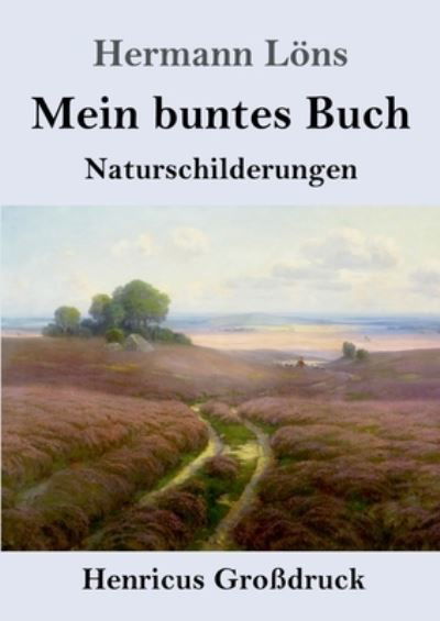 Cover for Hermann Loens · Mein buntes Buch (Grossdruck) (Paperback Book) (2021)