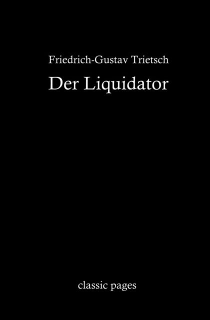 Cover for Friedrich-gustav Trietsch · Der Liquidator (Paperback Book) [German edition] (2010)