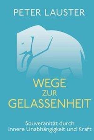 Cover for Lauster · Wege zur Gelassenheit (Bok)