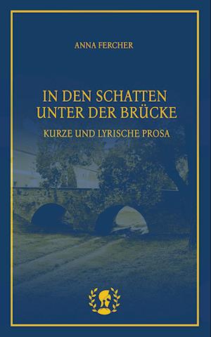 Cover for Anna Fercher · In den Schatten unter der Brücke (Book) (2024)