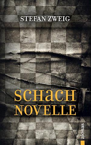 Schachnovelle: Stefan Zweig (Bibliothek der Weltliteratur) - Stefan Zweig - Books - aionas - 9783946571339 - February 28, 2017