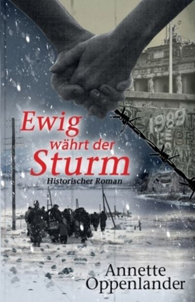 Ewig währt der Sturm - Oppenlander Annette Oppenlander - Books - Oppenlander Enterprises LLC - 9783948100339 - January 21, 2022