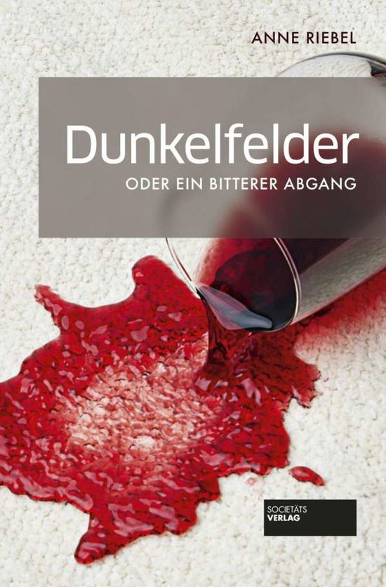 Cover for Riebel · Dunkelfelder oder ein bitterer A (Book)