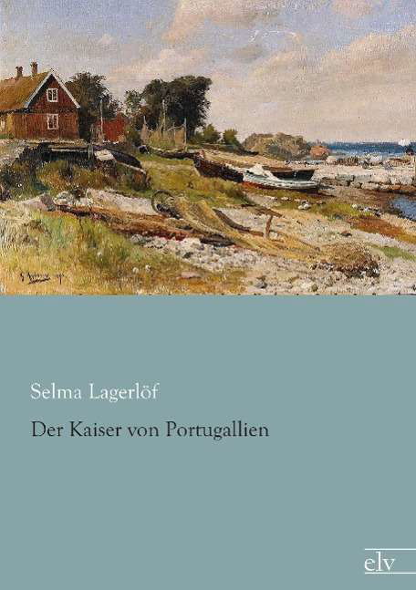 Cover for Lagerlöf · Der Kaiser von Portugallien (Book)