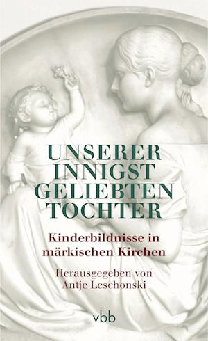 Antje Leschonski · Unserer innigst geliebten Tochter (Paperback Book) (2021)