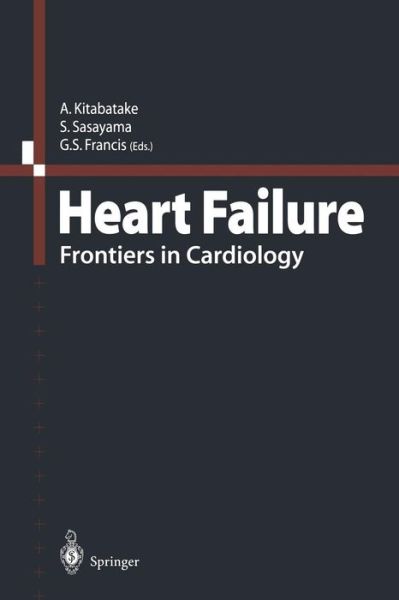 A Kitabatake · Heart Failure: Frontiers in Cardiology (Paperback Bog) [Softcover reprint of the original 1st ed. 2000 edition] (2012)