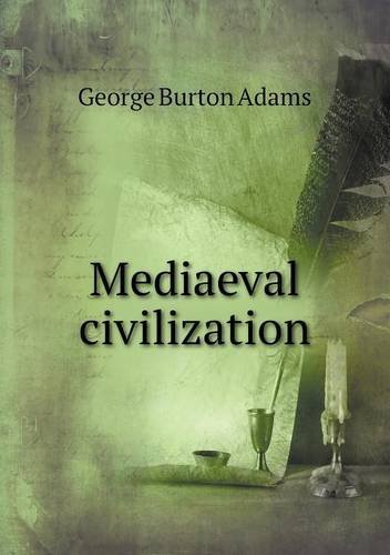 Cover for George Burton Adams · Mediaeval Civilization (Paperback Book) (2013)