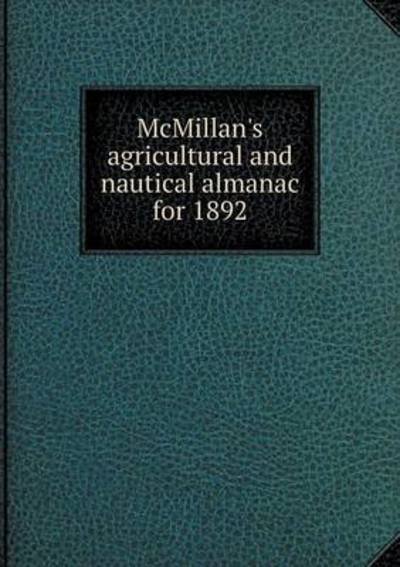 Cover for New Brunswick · Mcmillan's Agricultural and Nautical Almanac for 1892 (Paperback Bog) (2015)
